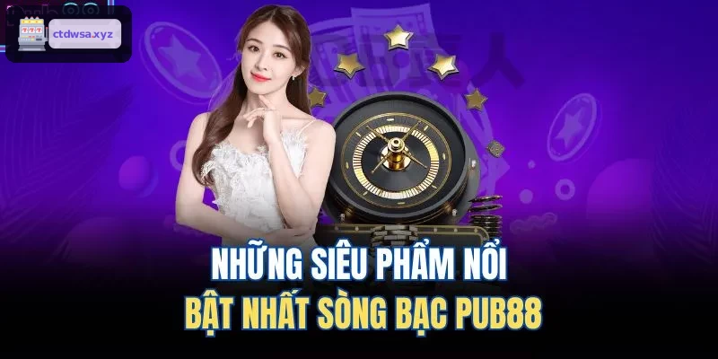 Những siêu phẩm nổi bật nhất sòng bạc XX88