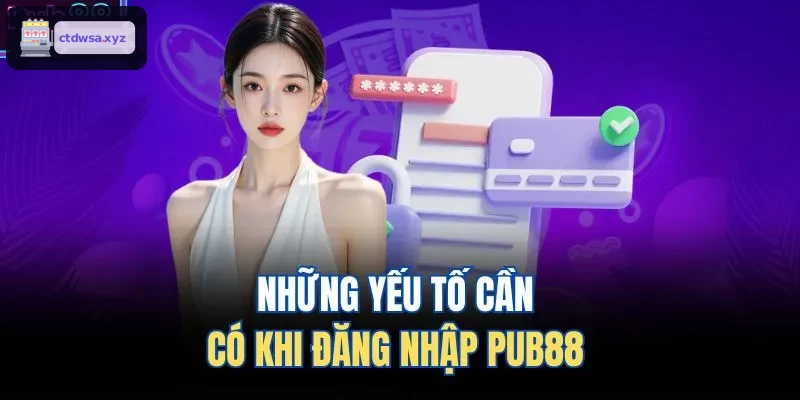 Những yếu tố cần có khi đăng nhập XX88
